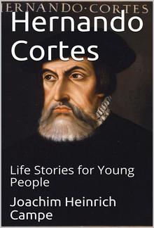 Hernando Cortes / Life Stories for Young People PDF