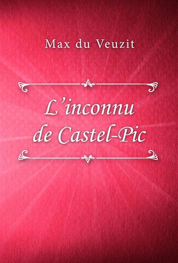 L’inconnu de Castel-Pic PDF L’inconnu de Castel-Pic PDF