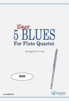 5 Easy Blues for Flute Quartet ( score ) PDF