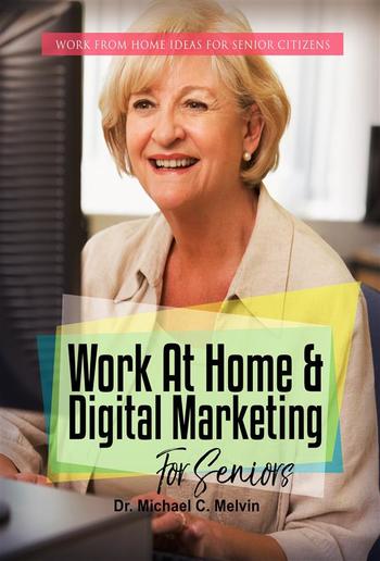 Work At Home And Digital Marketing For Seniors PDF