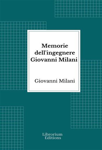 Memorie dell'ingegnere Giovanni Milani PDF