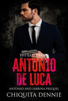 Antonio De Luca -The Early Years (0): A Prequel PDF