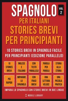 Spagnolo Per Italiani, Stories Brevi Per Principianti (Vol 2) PDF
