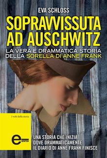 Sopravvissuta ad Auschwitz. La vera e drammatica storia della sorella di Anne Frank PDF