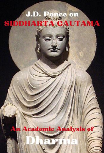 J.D. Ponce on Siddharta Gautama: An Academic Analysis of Dharma PDF