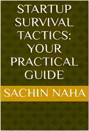 Startup Survival Tactics: Your Practical Guide PDF
