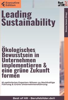 Leading Sustainability – Ökologisches Bewusstsein in Unternehmen implementieren & eine grüne Zukunft formen PDF