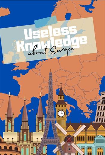 Useless Knowledge about Europe PDF