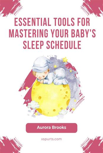 Essential Tools for Mastering Your Baby's Sleep Schedule PDF