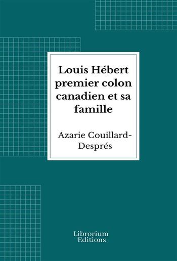 Louis Hébert premier colon canadien et sa famille PDF