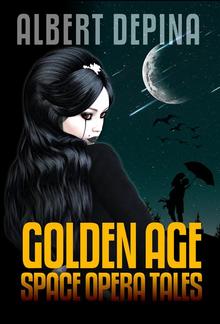 Albert dePina: Golden Age Space Opera Tales PDF