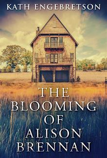 The Blooming Of Alison Brennan PDF