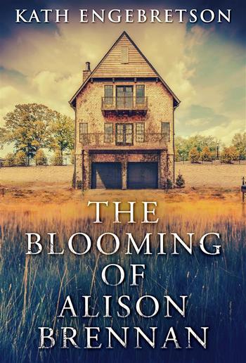 The Blooming Of Alison Brennan PDF