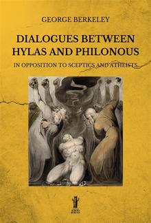 Dialogues between Hylas and Philonous in opposition to sceptics and atheists PDF