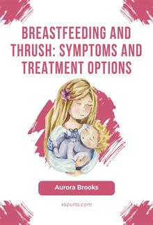 Breastfeeding and thrush: Symptoms and treatment options PDF