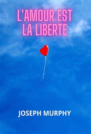 L'amour est la liberté (Traduit) PDF
