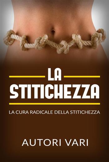 La stitichezza - La cura radicale della stitichezza PDF