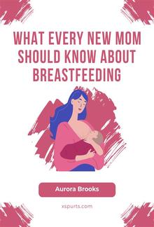 What Every New Mom Should Know About Breastfeeding PDF