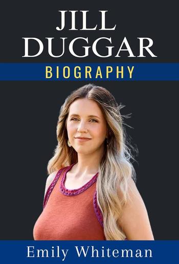 The Biography of Jill Duggar PDF