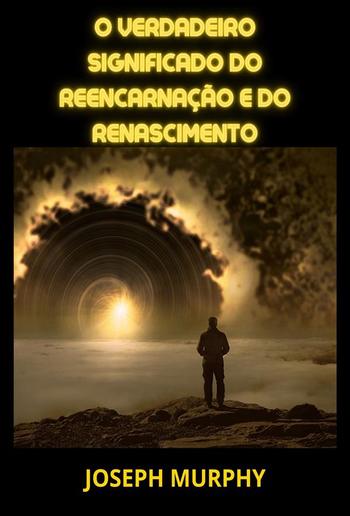 O verdadeiro significado do Reencarnação e do Renascimento (Traduzido) PDF