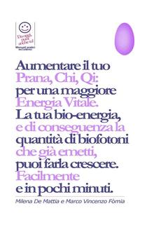 Reiki - Aumentare il tuo Prana, Chi, Qi: per una maggiore Energia Vitale. E bilanciare i tuoi Chakra. PDF
