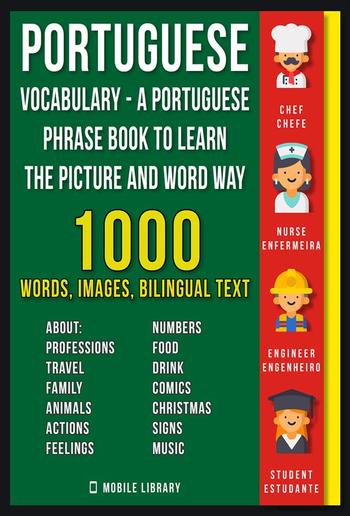 Portuguese Vocabulary - A Portuguese Phrase Book To Learn the Picture and Word Way PDF