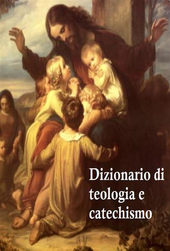 Dizionario di teologia e catechismo PDF