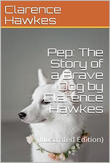 Pep: The Story of a Brave Dog PDF