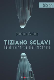 Tiziano Sclavi. La diversità del mostro PDF