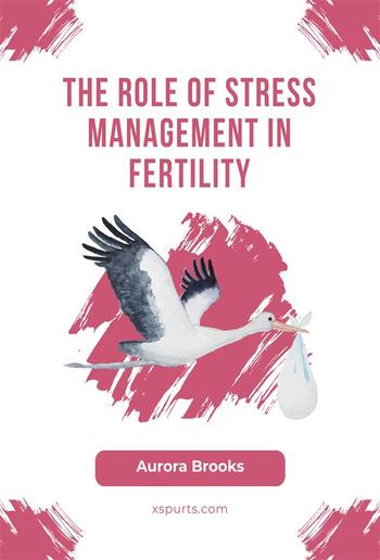 The Role of Stress Management in Fertility PDF