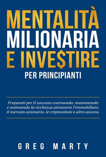 Mentalità milionaria e investire per principianti PDF Mentalità milionaria e investire per principianti PDF