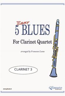 5 Easy Blues for Clarinet Quartet (CLARINET 3) PDF