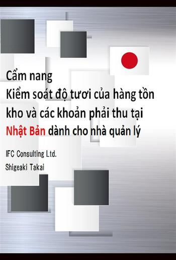 Guide to Japan-born Inventory and Accounts Receivable Freshness Control for managers (Vietnamese version) PDF Guide to Japan-born Inventory and Accounts Receivable Freshness Control for managers (Vietnamese version) PDF