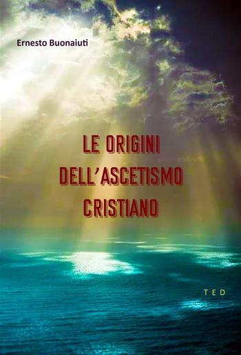 Le origini dell'Ascetismo Cristiano PDF