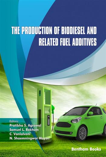 The Production of Biodiesel and Related Fuel Additives PDF