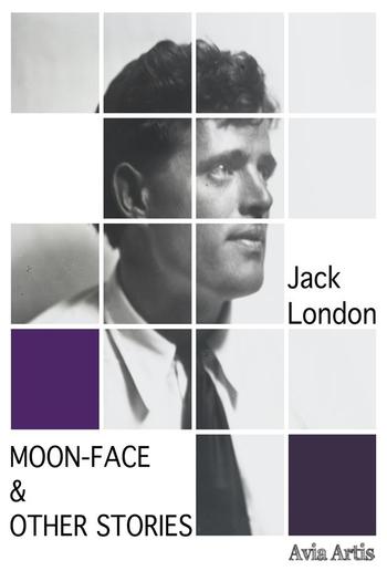 Moon-Face & Other Stories PDF