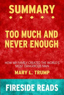 Too Much and Never Enough: How My Family Created the World's Most Dangerous Man by Mary L. Trump: Summary by Fireside Reads PDF