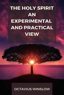 The Holy Spirit, An Experimental And Pratical View PDF