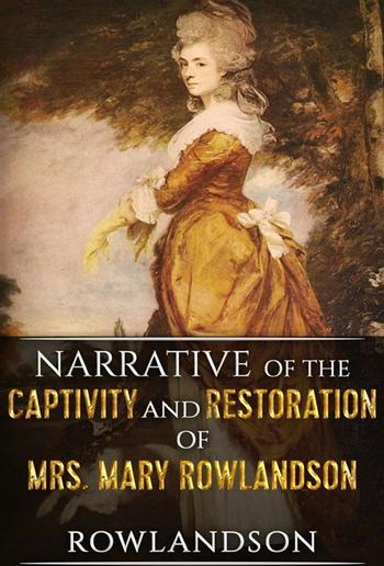Narrative of the Captivity and Restoration of Mrs. Mary Rowlandson PDF