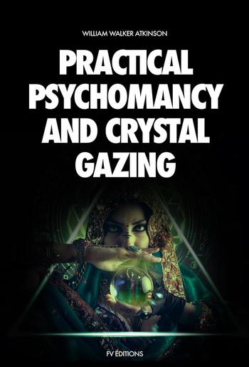 Practical Psychomancy and Crystal Gazing PDF