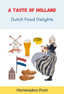 A Taste of Holland: Dutch Food Delights PDF