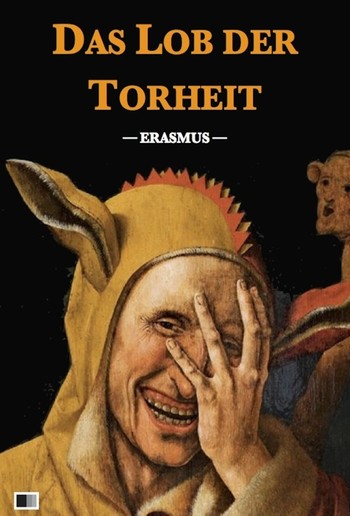 Das Lob der Torheit (Illustriert) PDF