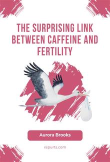 The Surprising Link Between Caffeine and Fertility PDF