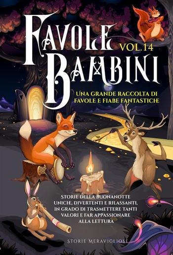 Favole per Bambini Una grande raccolta di favole e fiabe fantastiche. (Vol.14) PDF