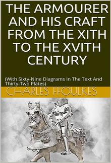 The armourer and his craft from the XIth to the XVIth century PDF