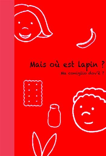 Mais où est lapin? - Ma coniglio dov'è? PDF