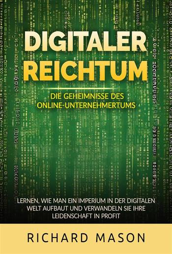 Digitaler Reichtum - Die geheimnisse des online-unternehmertums (Übersetzt) PDF