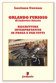 Orlando Furioso. Riscrittura interpretativa in prosa e per tutti PDF