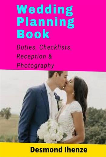 Wedding Planning Book: Duties, Checklists, Reception & Photography PDF