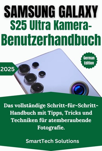 Samsung Galaxy S25 Ultra Kamera-Benutzerhandbuch PDF Samsung Galaxy S25 Ultra Kamera-Benutzerhandbuch PDF